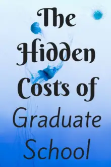 If you're thinking of going to grad school, there are definitely some hidden costs to keep in mind before making the leap! via @sunburntsaver
