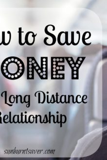 In a long distance relationship? Here are some tips to save money while in an LDR! Via @sunburntsaver