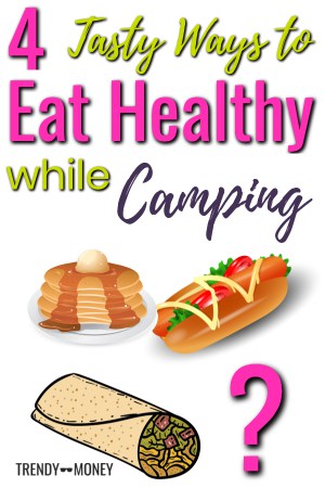 tasty ways to eat healthy in camping