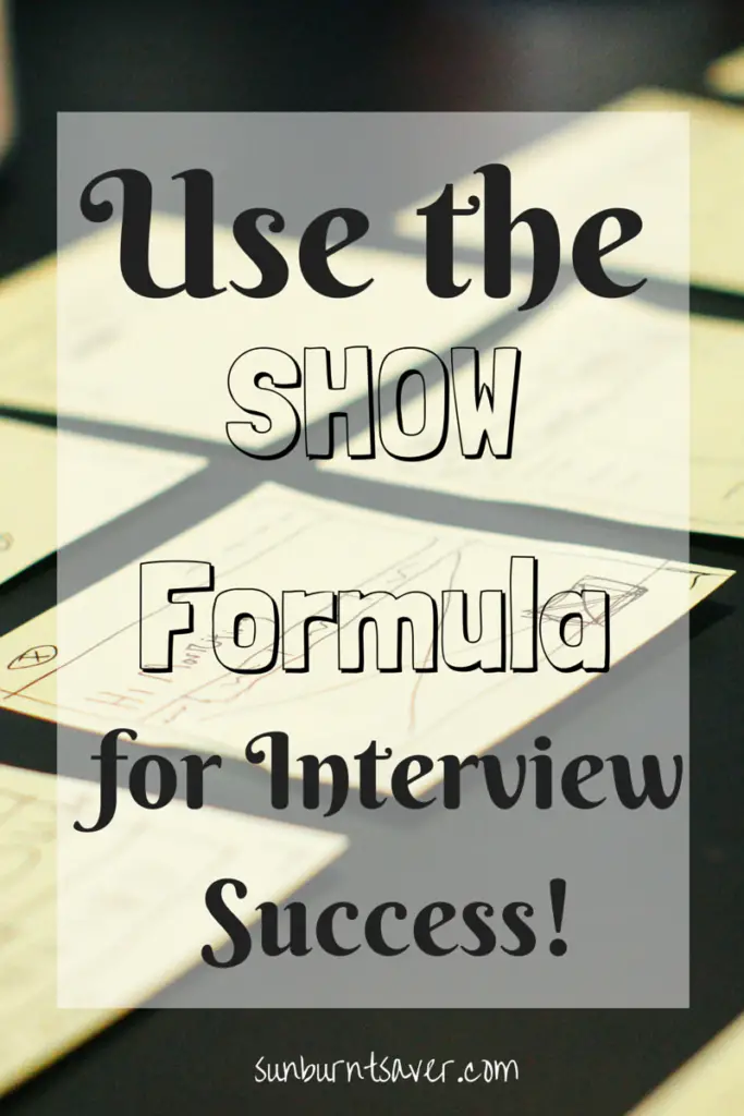 Stuck on difficult interview questions? Use the SHOW Formula for interview success! via @sunburntsaver