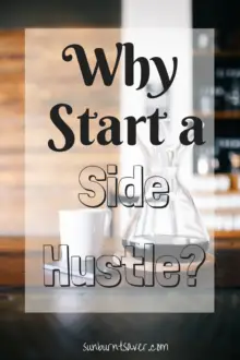 Why start a side hustle? There are lots of great reasons to start a side hustle - why did you start yours? :) via @sunburntsaver