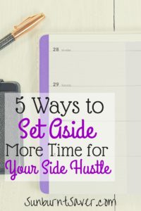 Want to start a side hustle to make extra money, but don't have any time? Here are 5 ways to help you create time to start your own side hustle!