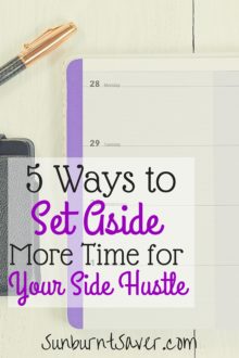 Want to start a side hustle to make extra money, but don't have any time? Here are 5 ways to help you create time to start your own side hustle!