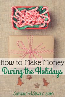 The holidays aren't just about spending money on gifts - it's possible to make money during the holidays, too! Check out these money-making ideas at Sunburnt Saver.