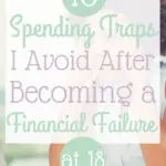 After becoming a financial failure at 18, I knew I had to make some tough choices. Here are 10 ways I avoid spending traps to stay out of debt.