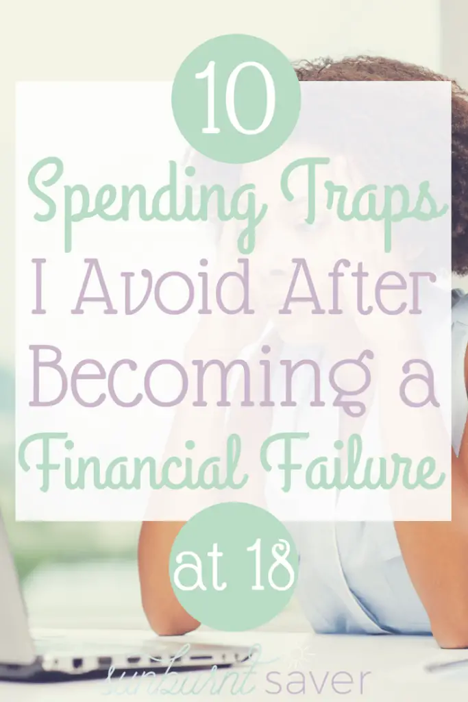 After becoming a financial failure at 18, I knew I had to make some tough choices. Here are 10 ways I avoid spending traps to stay out of debt.