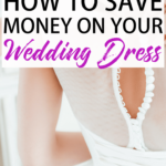 Looking to save money on your wedding dress? Tips for how to save money on your wedding dress, stick to a budget, be happy - and tips for making money after the wedding is over!