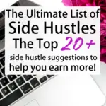 Looking to earn a little extra money to pay off debt, save for retirement or have some fun money? This ultimate list of 20+ side hustles will help you get started earning more today!