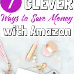 Did you know your Amazon Prime subscription can save you money? It's true - you can save money with Amazon! Here are 7 clever ways to take advantage of your Amazon membership.