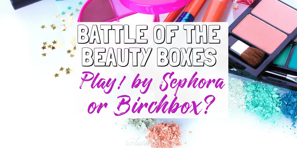 Which is better between the beauty subscription boxes - Play! by Sephora or Birchbox? Here's why I switched to Birchbox in the Play by Sephora vs Birchbox debate!